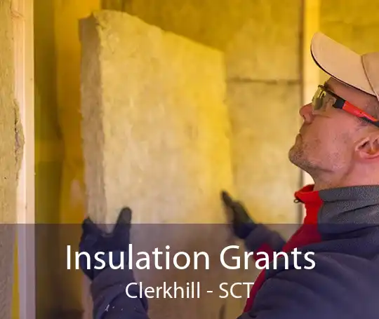 Insulation Grants Clerkhill - SCT