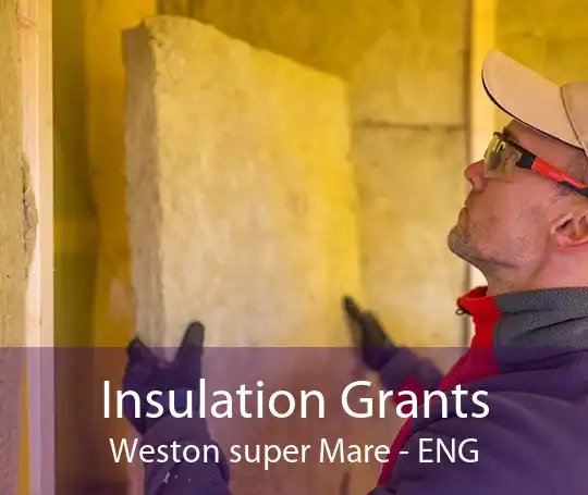 Insulation Grants Weston super Mare - ENG