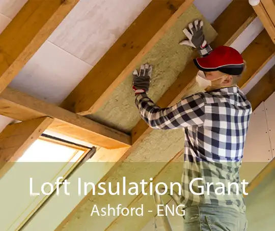 Loft Insulation Grant Ashford - ENG