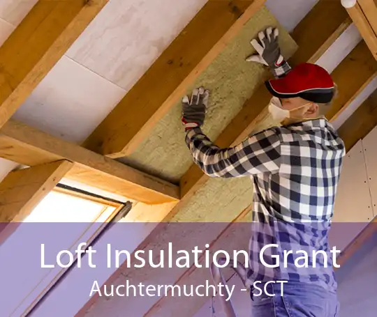 Loft Insulation Grant Auchtermuchty - SCT