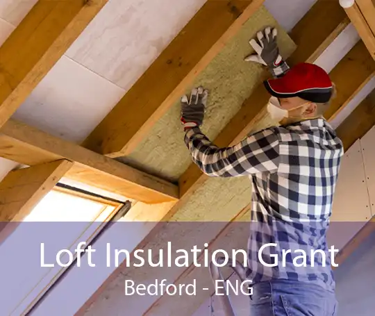 Loft Insulation Grant Bedford - ENG