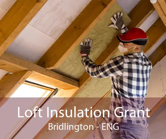 Loft Insulation Grant Bridlington - ENG