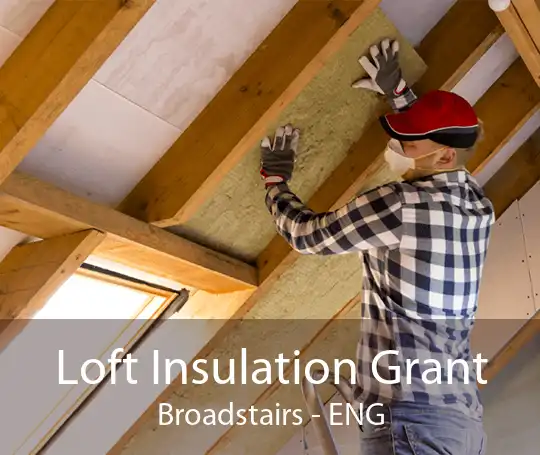 Loft Insulation Grant Broadstairs - ENG