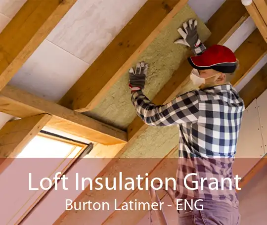 Loft Insulation Grant Burton Latimer - ENG