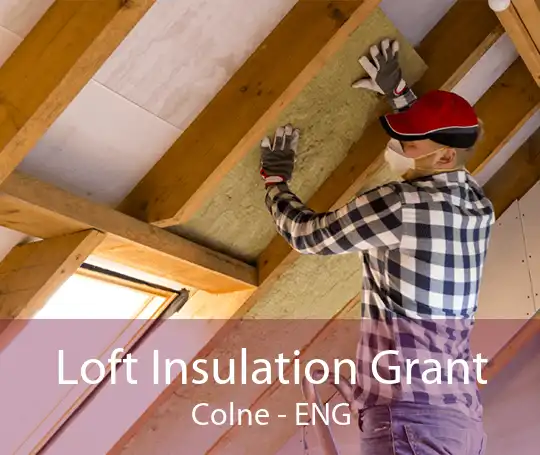 Loft Insulation Grant Colne - ENG