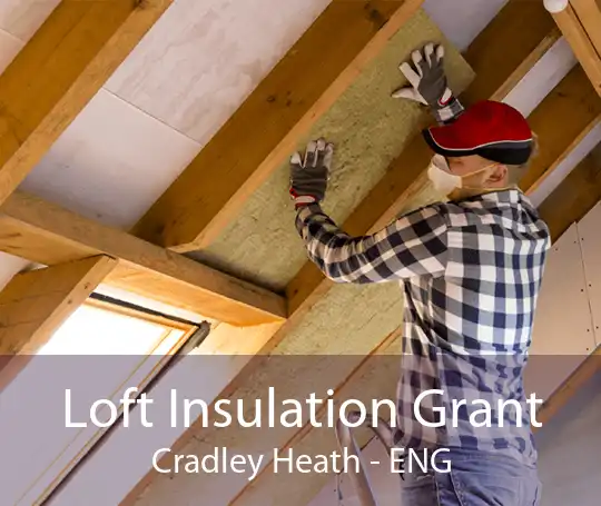 Loft Insulation Grant Cradley Heath - ENG