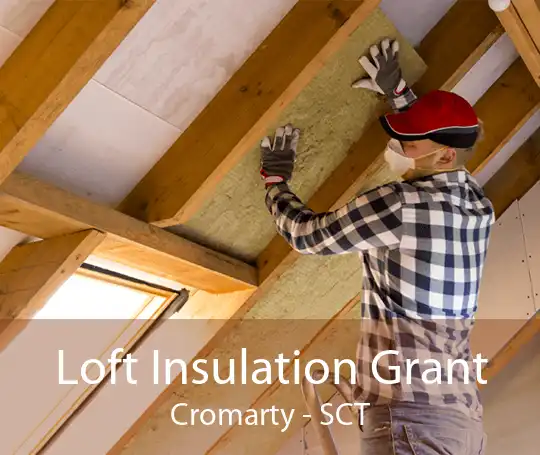 Loft Insulation Grant Cromarty - SCT