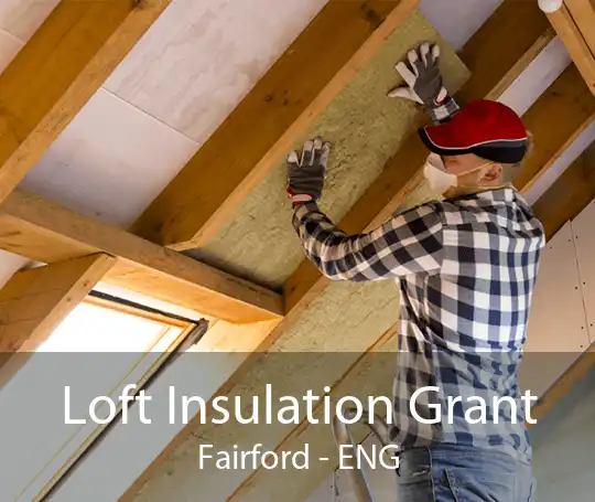 Loft Insulation Grant Fairford - ENG