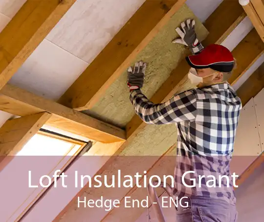 Loft Insulation Grant Hedge End - ENG