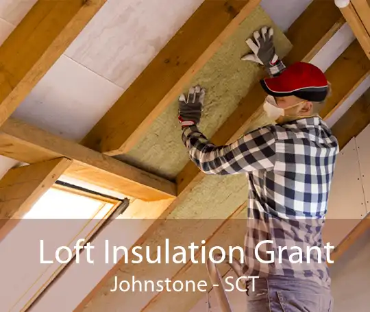 Loft Insulation Grant Johnstone - SCT